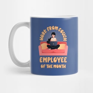 Funny Work From Couch Employee of the Month Mug